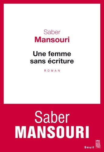 Livrenpoche : Une femme sans écriture - Saber Mansouri - Livre