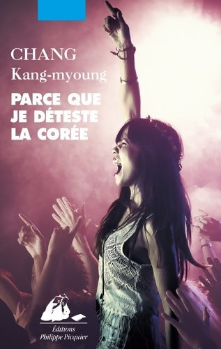 Livrenpoche : Parce que je déteste la Corée - Kang-Myoung Chang - Livre