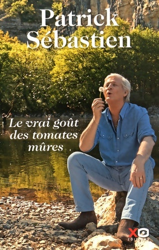 Livrenpoche : Le vrai goût des tomates mûres - Patrick Sébastien - Livre