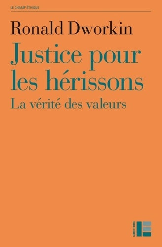 Livrenpoche : Justice pour les hérissons : La vérité des valeurs - Ronald Dworkin - Livre