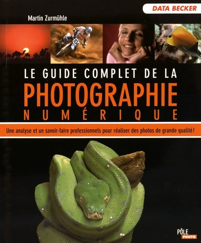 Livrenpoche : Le guide complet de la photo - Martin Zurmühle - Livre