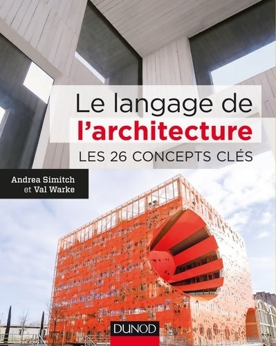 Livrenpoche : Le langage de l'architecture - les 26 concepts clés : Les 26 concepts clés - Andrea Simitch - Livre