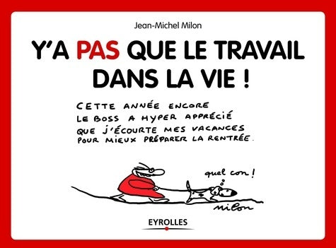Livrenpoche : Y'a pas que le travail dans la vie ! - Jean-Michel Milon - Livre