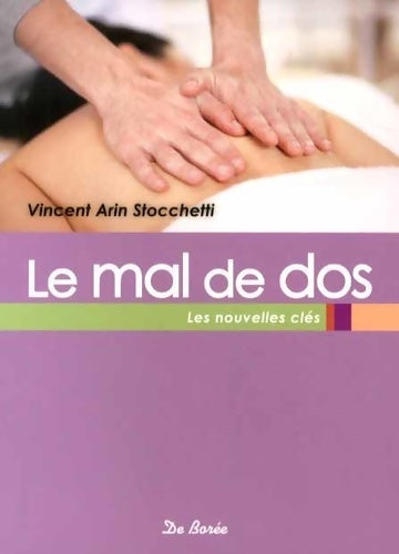Livrenpoche : Le mal de dos : Les nouvelles clés - Vincent Arin Stocchetti - Livre