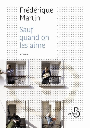 Livrenpoche : Sauf quand on les aime - Frédérique Martin - Livre