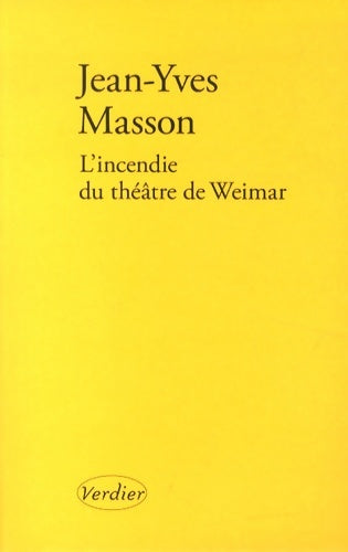 Livrenpoche : L'incendie du théâtre de weimar (0000) - Jean-Yves Masson - Livre
