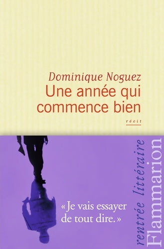 Livrenpoche : Une année qui commence bien - Dominique Noguez - Livre