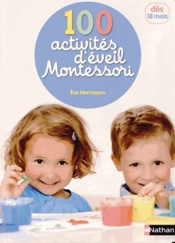 Livrenpoche : 100 activités d'éveil montessori (1 - 4 ans) - Eve Herrmann - Livre