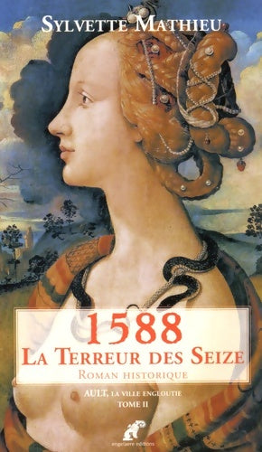 Livrenpoche : 1588 la terreur des seize - Sylvette Mathieu - Livre