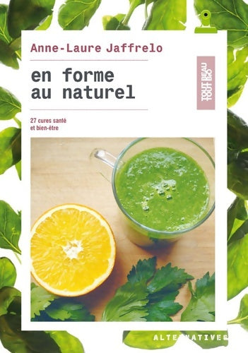 Livrenpoche : En forme au naturel : 27 cures santé et bien-être - Anne-laure Jaffrelo - Livre
