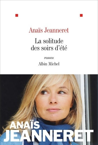 Livrenpoche : La solitude des soirs d'été - Anaïs Jeanneret - Livre
