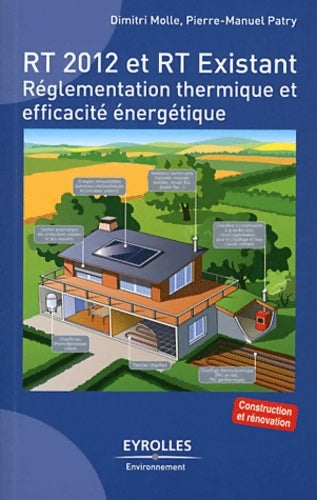 Livrenpoche : Rt 2012 et rt existant : Réglementation thermique et efficacité énergétique construction et rénovation - Dimitri Molle - Livre