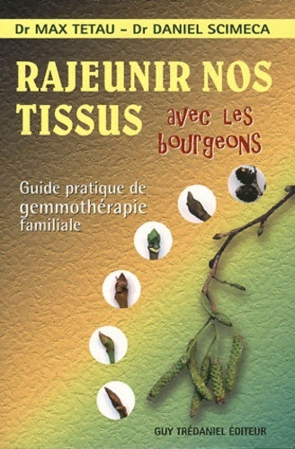 Livrenpoche : Rajeunir nos tissus avec les bourgeons - Daniel Scimeca - Livre