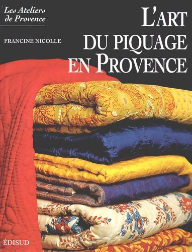 Livrenpoche : Les ateliers de Provence - Francine Nicolle - Livre