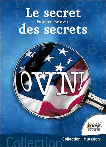 Livrenpoche : Ovni : Le secret des secrets - Fabrice Bonvin - Livre