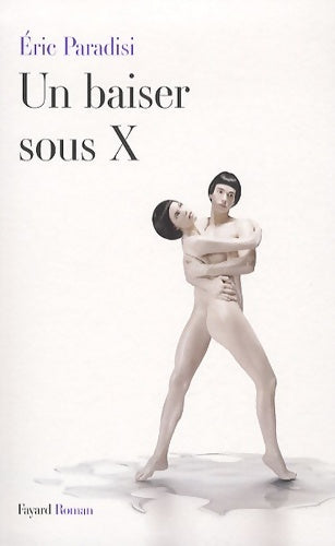 Livrenpoche : Un baiser sous x - Éric Paradisi - Livre