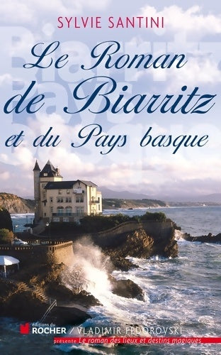 Livrenpoche : Le roman de biarritz et du pays basque - Sylvie Santini - Livre