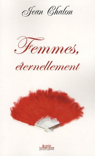 Livrenpoche : Femmes éternellement - Jean Chalon - Livre