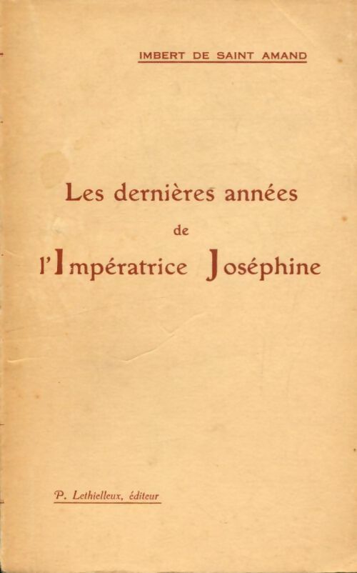 Livrenpoche : Les dernières années de l'impératrice Joséphine - Imbert De Saint-Amant - Livre
