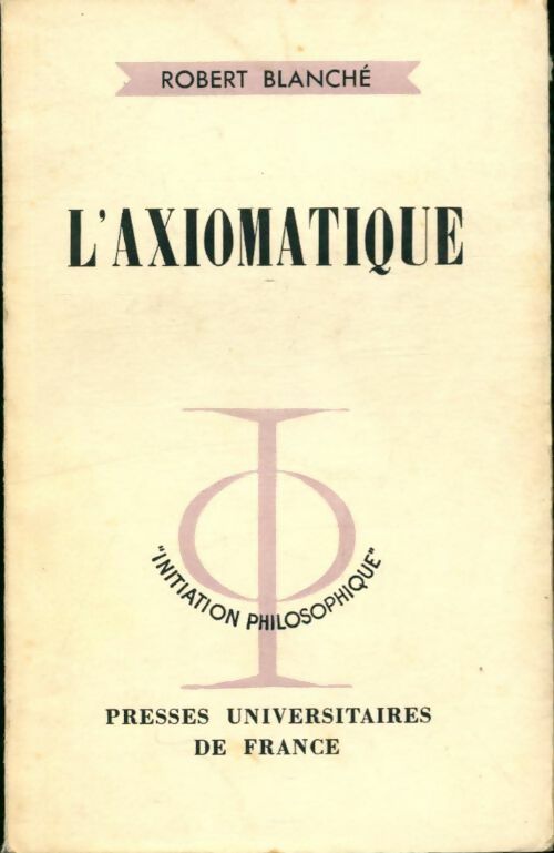 Livrenpoche : L'axiomatique - Robert Blanché - Livre
