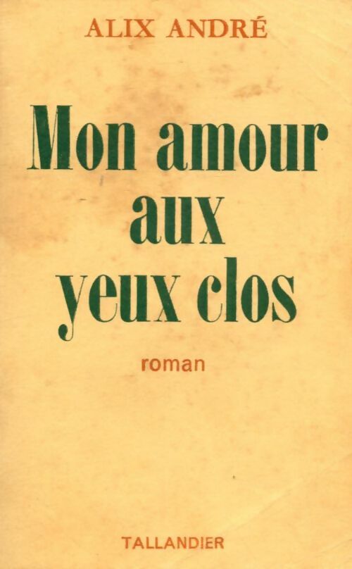 Livrenpoche : Mon amour aux yeux clos - Alix André - Livre