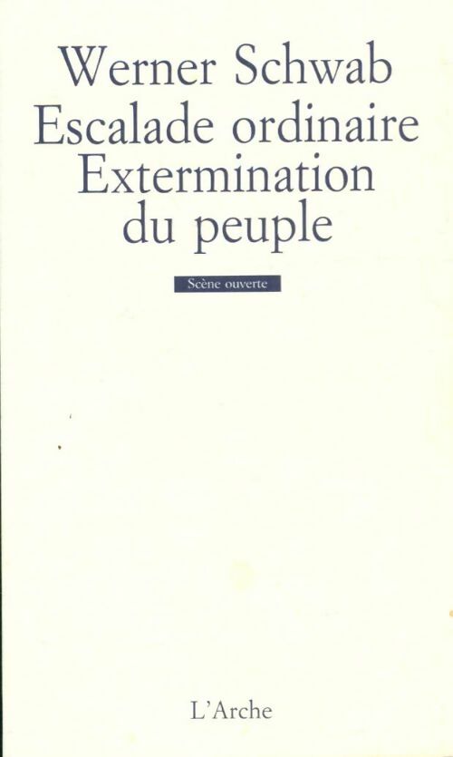 Livrenpoche : Escalade ordinaire / Extermination du peuple - Werner Schwab - Livre