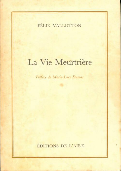 Livrenpoche : La vie meurtrière - Félix Valloton - Livre
