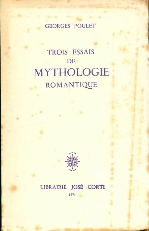Livrenpoche : Trois essais de mythologie romantique - Georges Poulet - Livre