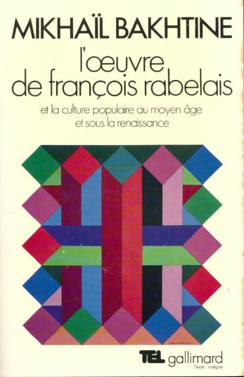 Livrenpoche : L'oeuvre de François Rabelais et la culture populaire au Moyen Age et sous la Renaissance - Mikhaïl Bakhtine - Livre