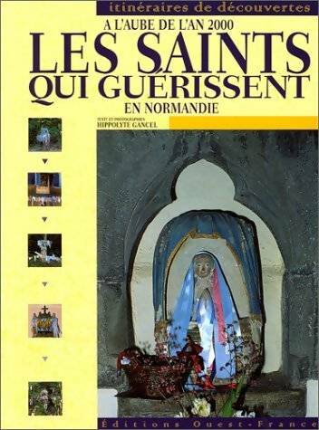 Livrenpoche : Les saints qui guérissent en Normandie - Hippolyte Gancel - Livre