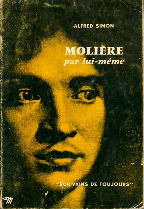 Livrenpoche : Moliere par lui-même - Alfred Simon - Livre