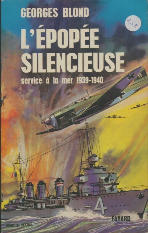 Livrenpoche : L'épopée silencieuse. Service à la mer. 1939-1940 - Georges Blond - Livre