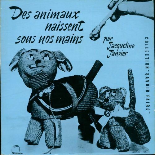 Livrenpoche : Des animaux naissent sous nos mains - Jacqueline Janvier - Livre