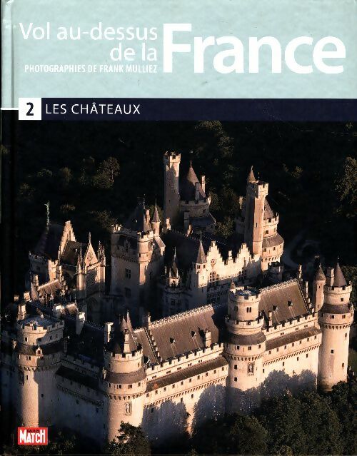 Livrenpoche : Vol au dessus de la France Tome II : Les châteaux - Collectif - Livre
