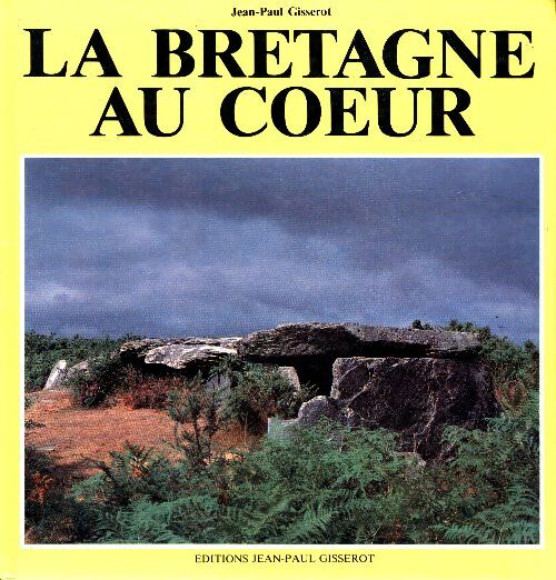 Livrenpoche : La Bretagne au coeur - Jean-Paul Gisserot - Livre