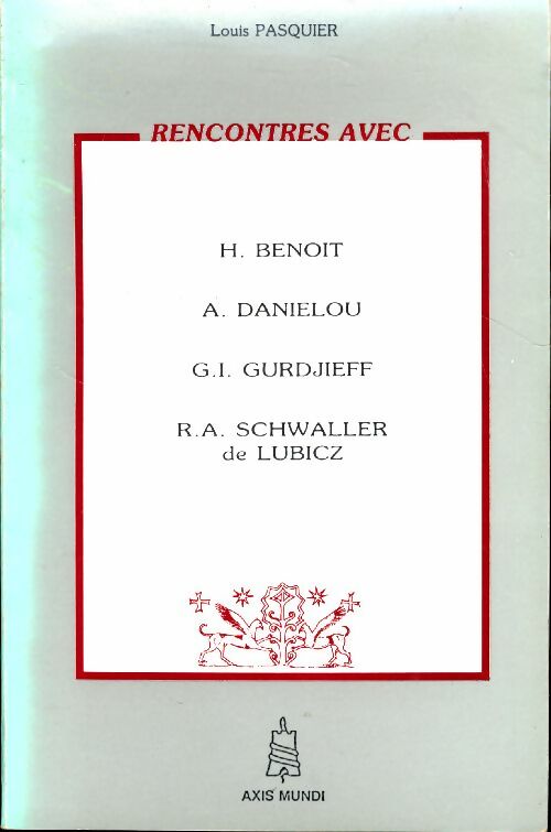 Livrenpoche : Rencontres avec H. Benoît, A. Danielou, ... - Louis Pasquier - Livre