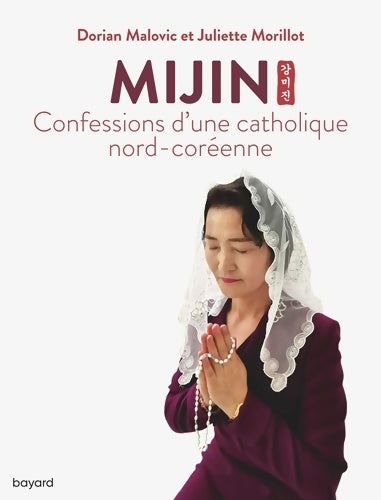 Livrenpoche : Mijin; confessions d'une catholique nord-coréenne - Dorian Malovic - Livre