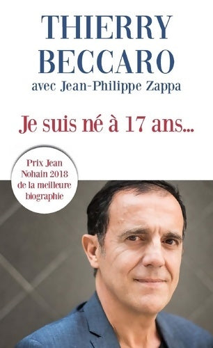 Livrenpoche : Je suis né à 17 ans... - Thierry Beccaro - Livre