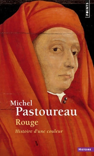 Livrenpoche : Rouge. Histoire d'une couleur - Michel Pastoureau - Livre