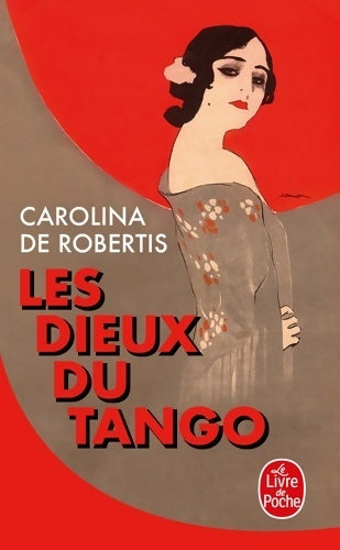 Livrenpoche : Les dieux du tango - Carolina De Robertis - Livre
