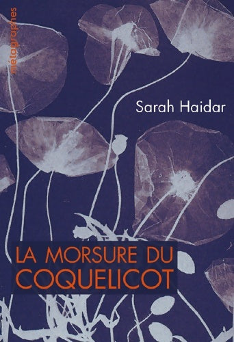 Livrenpoche : La morsure du coquelicot - Sarah Haidar - Livre