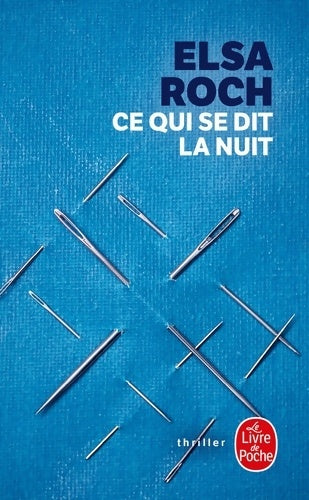 Livrenpoche : Ce qui se dit la nuit - Elsa Roch - Livre