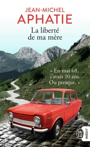 La liberté de ma mère : Mai 68 au pays basque - Jean-Michel Aphatie -  J'ai Lu - Livre