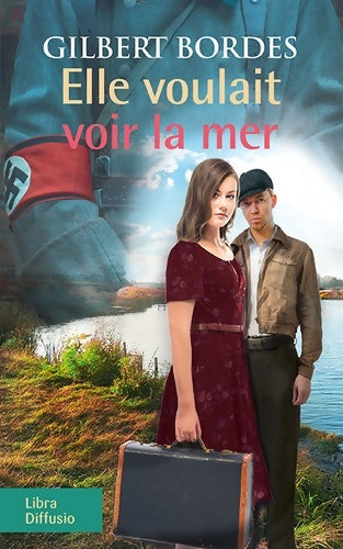 Livrenpoche : Elle voulait voir la mer - Gilbert Bordes - Livre