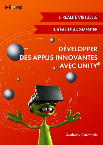 Livrenpoche : Développer des applis innovantes avec unity - Anthony Cardinale - Livre