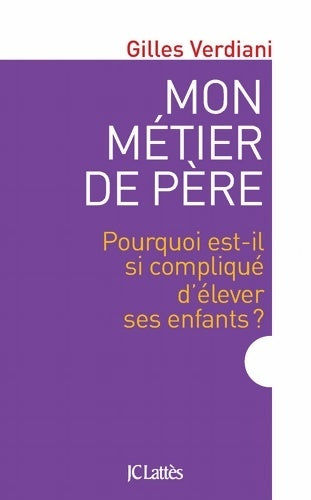 Livrenpoche : Mon métier de père - Gilles Verdiani - Livre