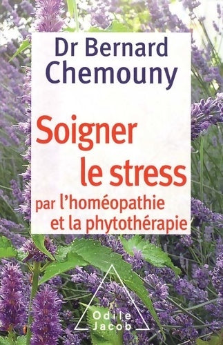 Livrenpoche : Soigner le stress par l'homéopathie et la phytothérapie - Bernard Chemouny - Livre