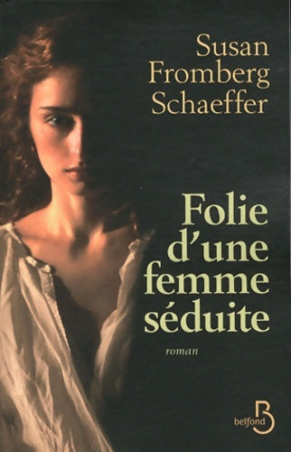 Livrenpoche : Folie d'une femme séduite - Susan Fromberg Schaeffer - Livre