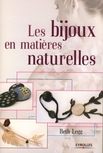 Livrenpoche : Les bijoux en matières naturelles - Beth Legg - Livre