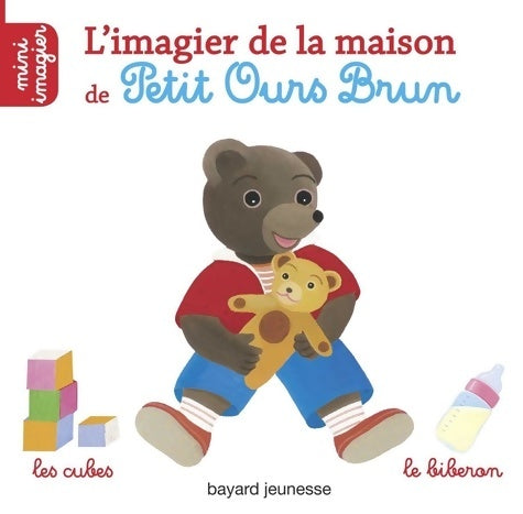 Livrenpoche : L'imagier de la maison de petit ours brun - Danièle Bour - Livre